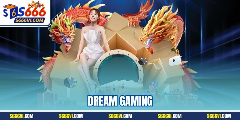 Dream Gaming | Không Gian Chơi Live Casino Ấn Tượng 2025